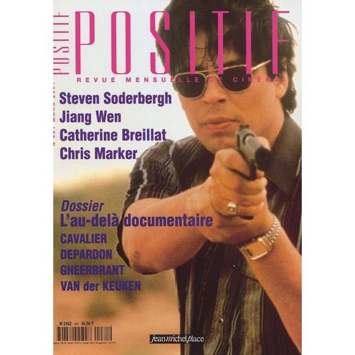 Positif N° 481 _ Mars 2001 _ Dossier L'Au-Delà Documentaire : Alain Cavalier, Raymond Depardon, Denis Gheerbrant, Van Der Keuken / Steven Soderbergh / Jiang Wen / Catherine Breillat / Chris Marker