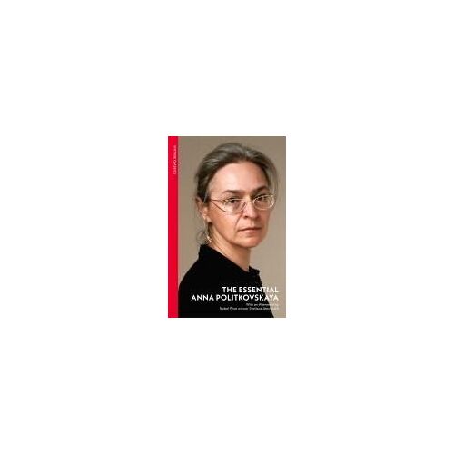 The Essential Anna Politkovskaya