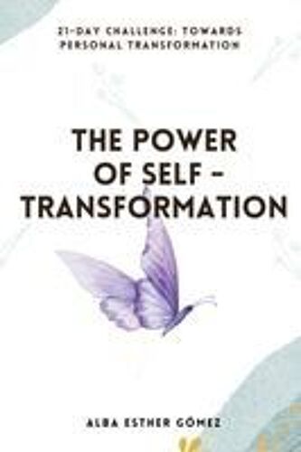 The Power Of Self-Transformation
