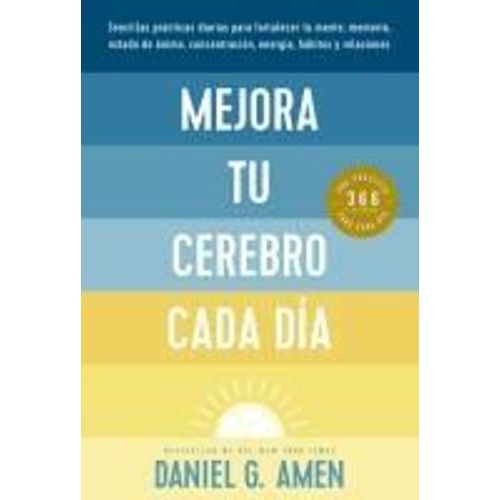Mejora Tu Cerebro Cada Día (Change Your Brain Everyday Spanish Edition)