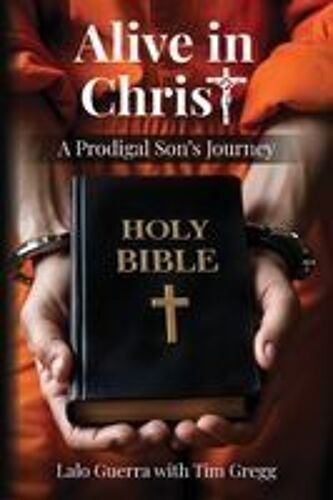 Alive In Christ: A Prodigal Son's Journey