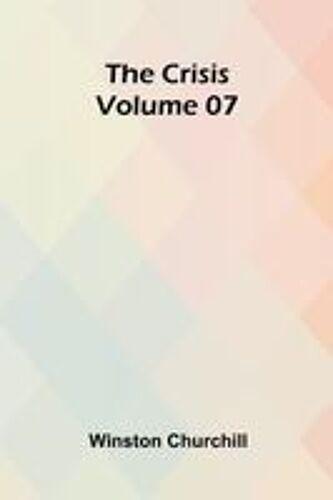 The Crisis Volume 07