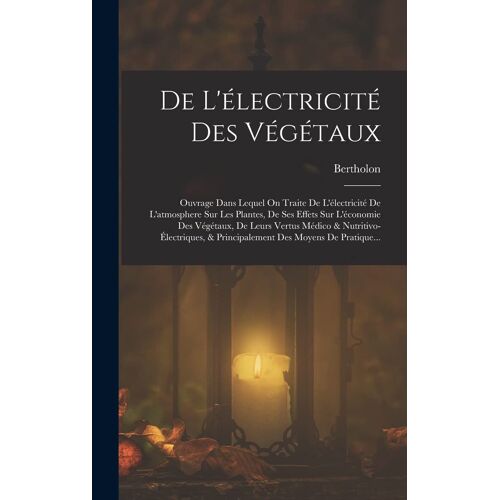 De L'électricité Des Végétaux