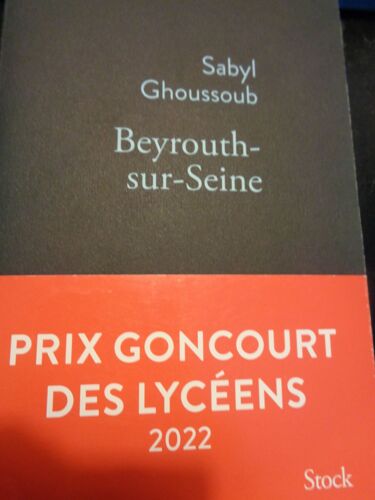 Beyrouth Sur Seine - Sabyl Ghoussoub - Prix Goncourt Des Lycéens 2022