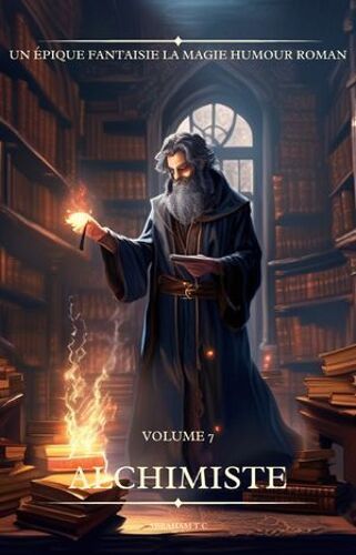 Alchimiste:Un Épique Fantaisie La Magie Humour Roman (Volume 7)