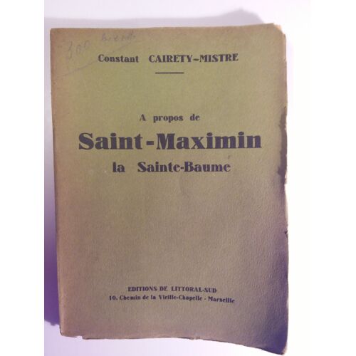 A Propos De Saint-Maximin La Sainte-Baume