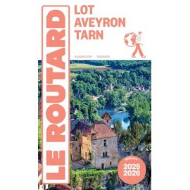 Lot, Aveyron, Tarn - Guide Du Routard 2025-2026