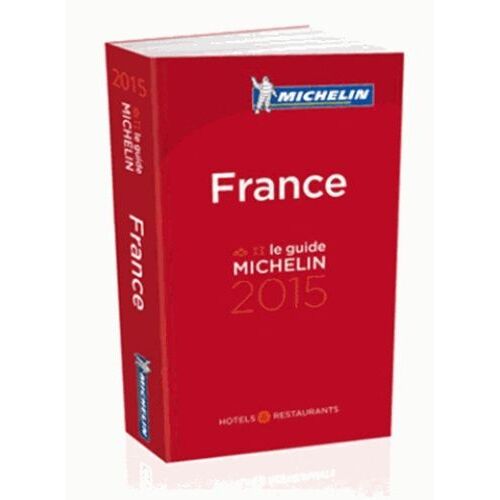 Le Guide Michelin France - Hôtels & Restaurants - Le Guide Rouge 2015