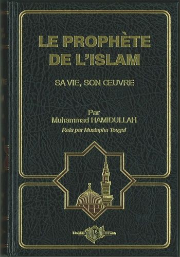 Le Prophète De L'islam - Sa Vie, Son Oeuvre