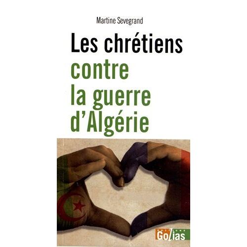 Les Chrétiens Contre La Guerre D'algérie