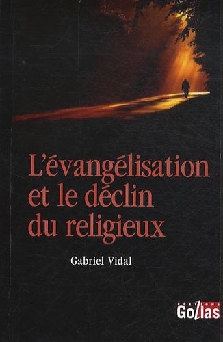 L'évangélisation Et Le Déclin Du Religieux - Pour Un Catholisme Repensé, Réformé, Oecuménique