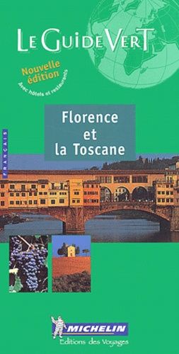 Florence Et La Toscane - Le Guide Vert 2006