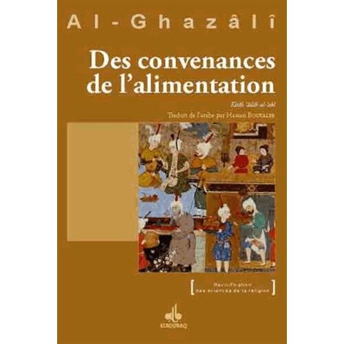 Des Convenances De L'alimentation (Kitâb Adab Al-Akl)