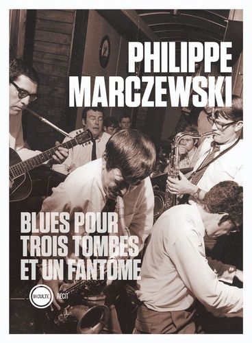 Blues Pour Trois Tombes Et Un Fantôme