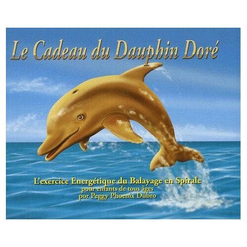 Le Cadeau Du Dauphin Doré - L'exercice Énergétique Du Balayage En Spirale