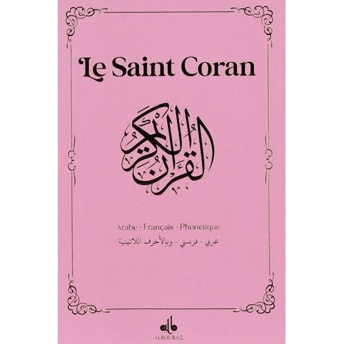 Le Saint Coran - Et La Traduction En Langue Française Du Sens De Ses Versets Et La Transcription En Caractères Latins En Phonétique