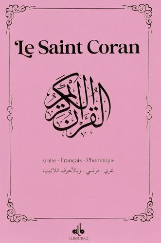 Le Saint Coran - Et La Traduction En Langue Française Du Sens De Ses Versets Et La Transcription En Caractères Latins En Phonétique