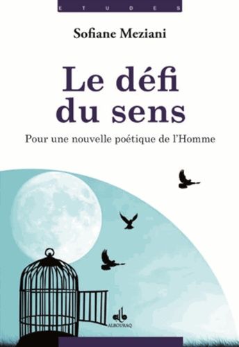 Le Défi Du Sens - Pour Une Nouvelle Poétique Du Sens