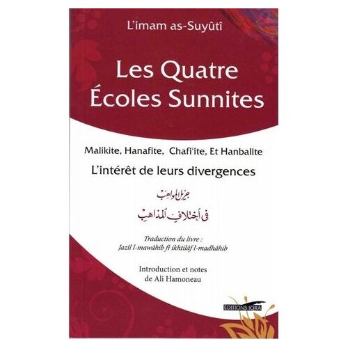 Les Quatre Écoles Sunnites - Malikite, Hanafite, Chafi'ite Et Hanbalite : L'intérêt De Leurs Divergences