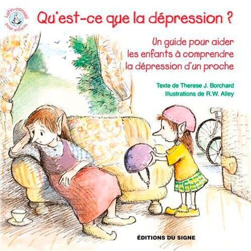 Qu'est-Ce Que La Dépression ? - Un Guide Pour Aider Les Enfants À Comprendre La Dépression D'un Proche