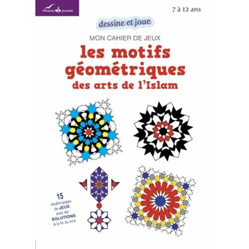 Les Motifs Géométriques Des Arts De L'islam - Mon Cahier De Jeux
