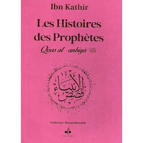 Les Histoires Des Prophètes - D'adam À Jésus, Édition Rose Dorure