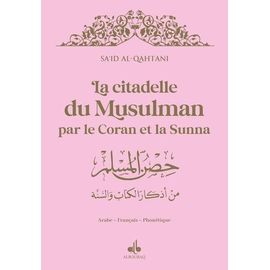 La Citadelle Du Musulman Par Le Coran Et La Sunna