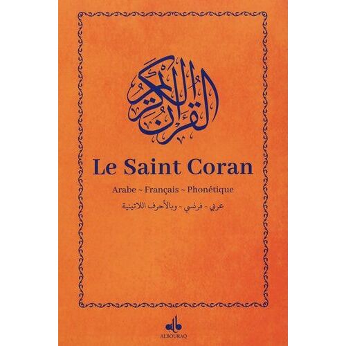 Le Saint Coran Et La Traduction En Langue Française Du Sens De Ses Versets Et La Transcription En Caractères Latins En Phonétique - Couverture Orange