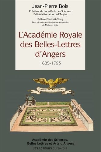 L'académie Royale Des Belles-Lettres D'angers - 1685-1793