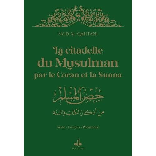 La Citadelle Du Musulman Par Le Coran Et La Sunna - Couverture Verte