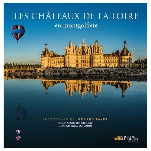 Les Châteaux De La Loire En Montgolfière