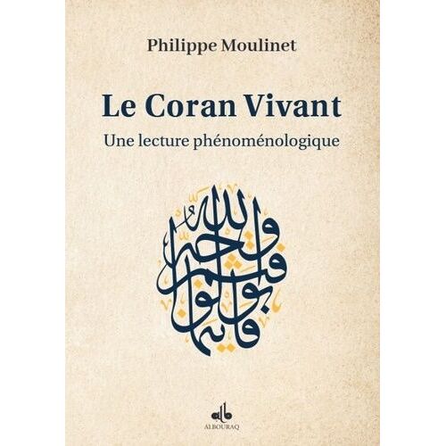 Le Coran Vivant - Sa Lecture Phénoménologique