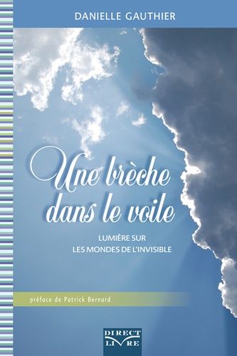 Une Brèche Dans Le Voile - Lumière Sur Les Mondes De L'invisible