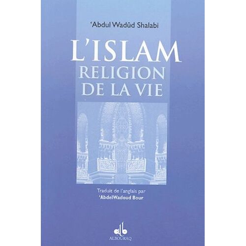 L'islâm, Religion De La Vie