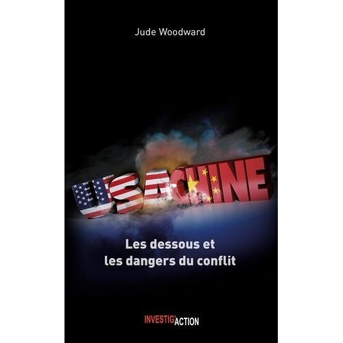 Usa - Chine - Les Dessous Et Les Dangers Du Conflit