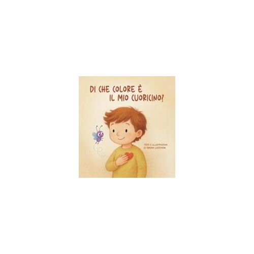 Di Che Colore È Il Mio Cuoricino?: Un Viaggio Tra Le Emozioni, Insieme A Leo E Al Suo Amico Zigo. (Parole Gentili Junior) (Italian Edition)