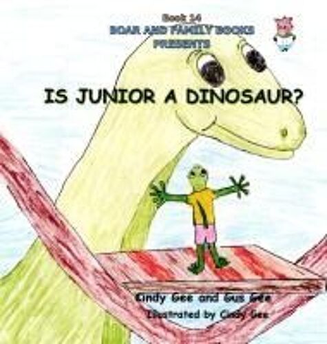 Is Junior A Dinosaur?: Book 14