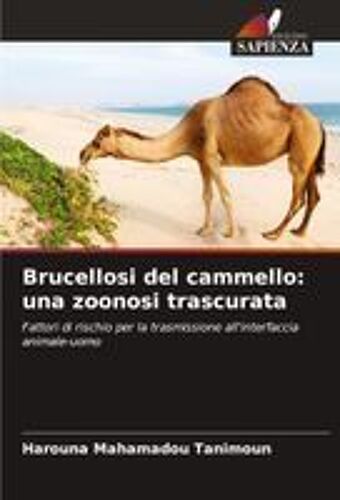 Brucellosi Del Cammello: Una Zoonosi Trascurata
