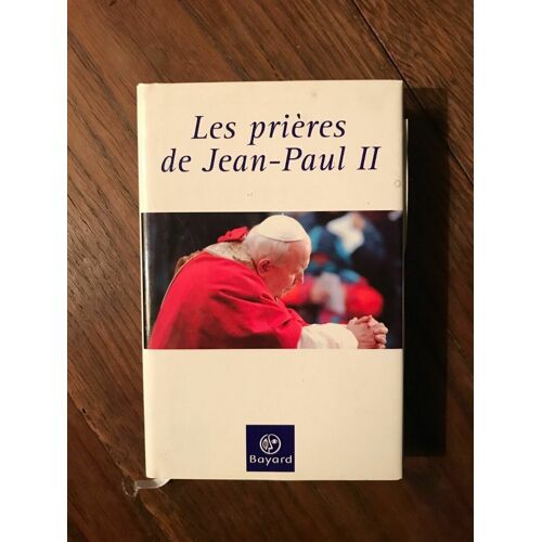 Les Prières De Jean Paul Ii Bayard