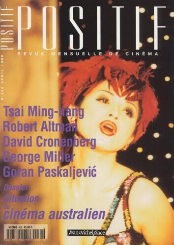 Positif N° 458 _ Avril 1999 _ Dossier Situation Du Cinéma Australien / Tsai Ming Liang / Robert Altman / David Cronenberg / George Miller / Goran Paskaljevic