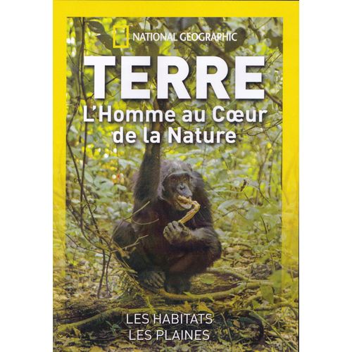 National Geographic - Terre : L'homme Au Coeur De La Nature
