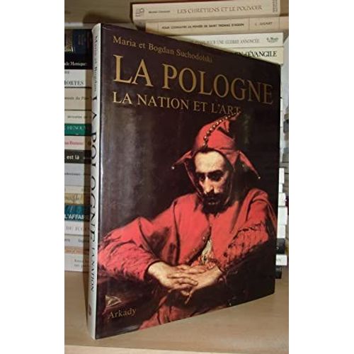 La Pologne : La Nation Et L'art : L'histoire De La Conscience Nationale Polonaise Et Son Expression Dans L'art.