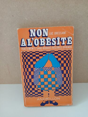 Non A L'Obesite.Traitements Sans Risques.Regimes Efficaces. Dressant Luc