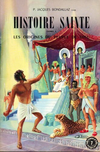 Histoire Sainte - Tome 1 - Les Origines Du Peuple De Dieu - Coll. "Belles Histoires Et Belles Vies" N°7