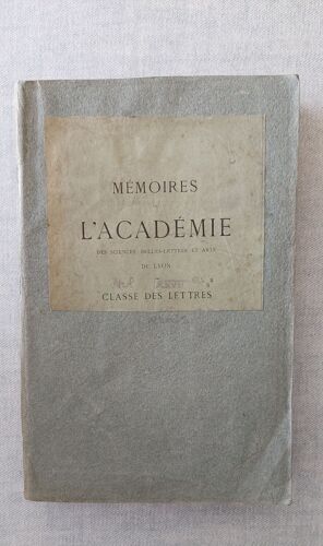 Mémoires De L'académie Des Sciences, Belles-Lettres Et Arts De Lyon, Volume Xxvii - 1891