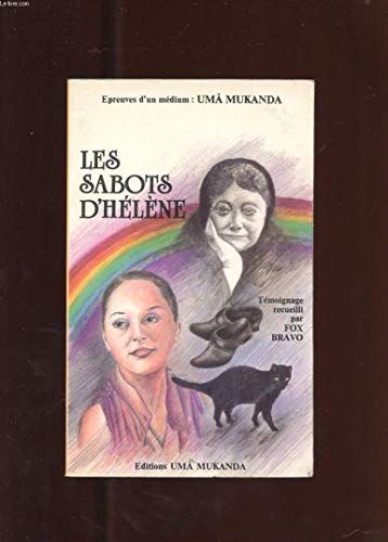 Les Sabots D'Helene. Temoignage Recueilli Par Fox Bravo Mukanda Uma Epreuves D Un Médium