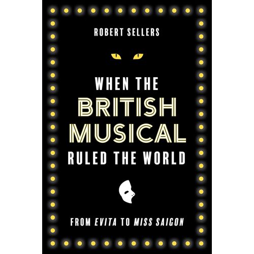 When The British Musical Ruled The World