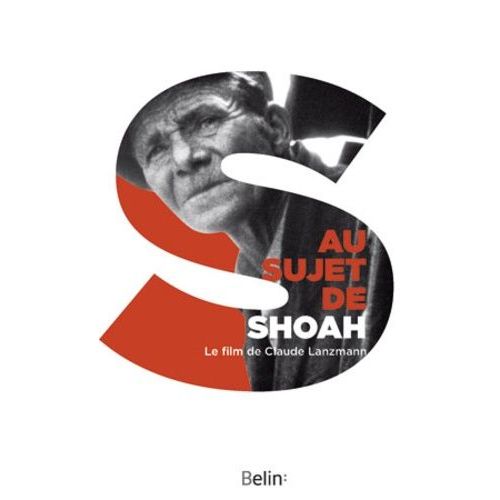 Au Sujet De Shoah - Le Film De Claude Lanzmann