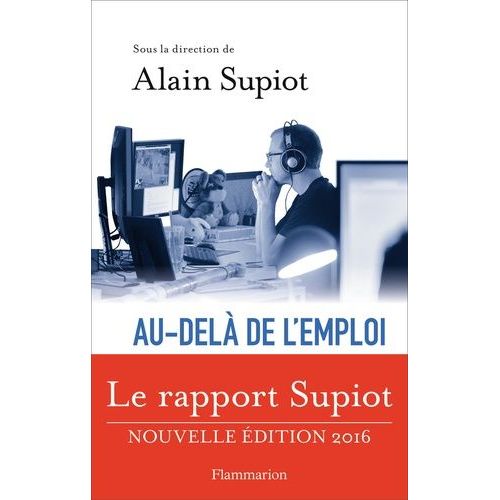 Au-Delà De L'emploi - Les Voies D'une Vraie Réforme Du Droit Du Travail