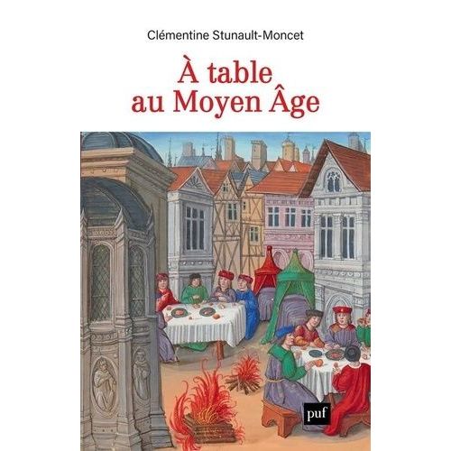 A Table Au Moyen Âge - Métiers De Bouche, Alimentation Et Politique À Toulouse (Xiie-Xvie Siècle)